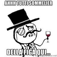 ahhh-tutti-sommelier-della-figa-qui.jpg