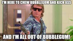 Kick Ass and Chew Bubble Gum.jpg